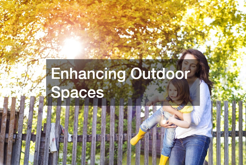 Enhancing Outdoor Spaces