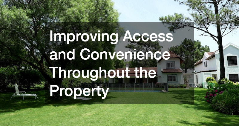 Improving Access and Convenience Throughout the Property