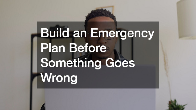 Build an Emergency Plan Before Something Goes Wrong
