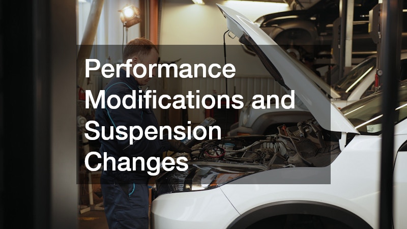 Performance Modifications and Suspension Changes