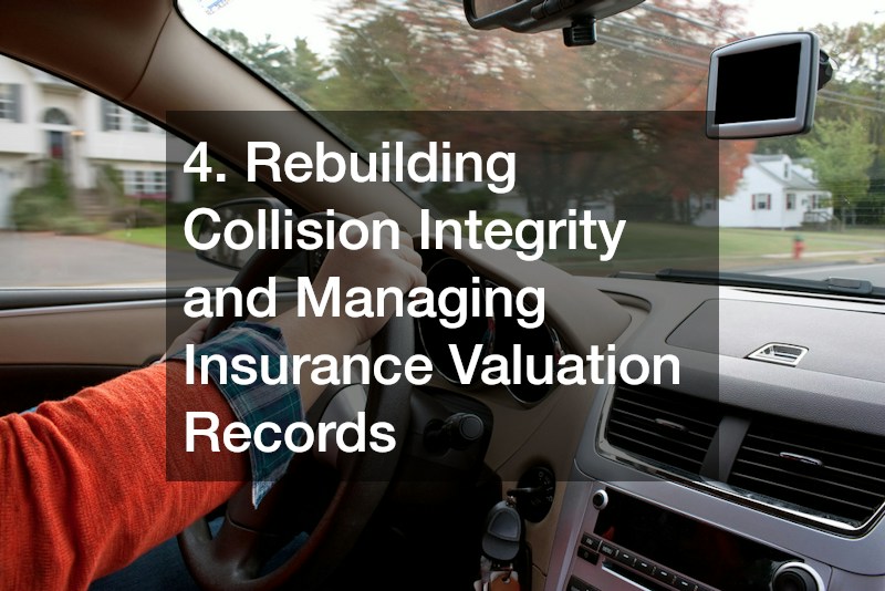 4. Rebuilding Collision Integrity and Managing Insurance Valuation Records