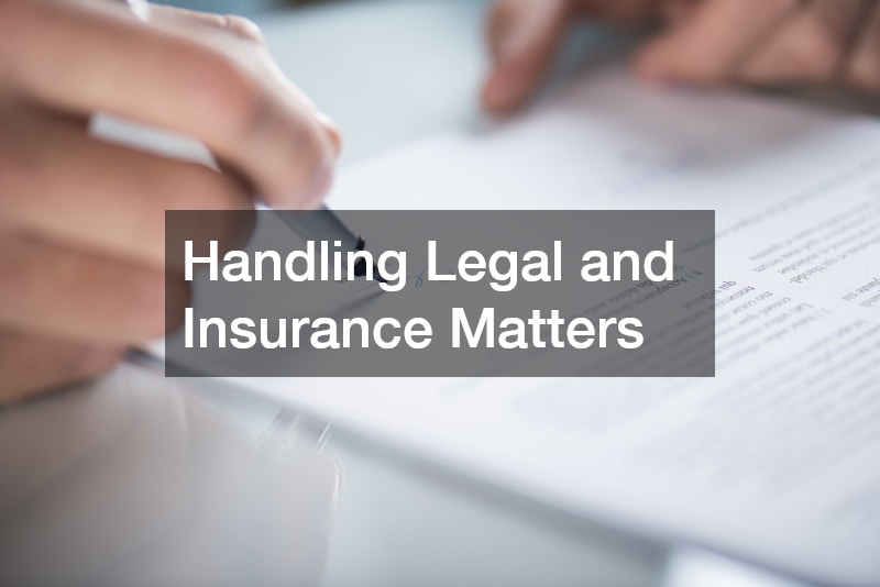 Handling Legal and Insurance Matters