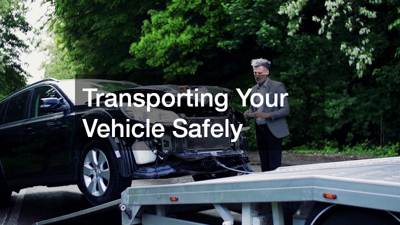 Transporting Your Vehicle Safely