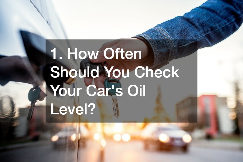 1. How Often Should You Check Your Car