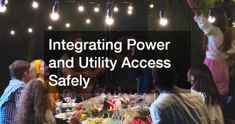 Integrating Power and Utility Access Safely