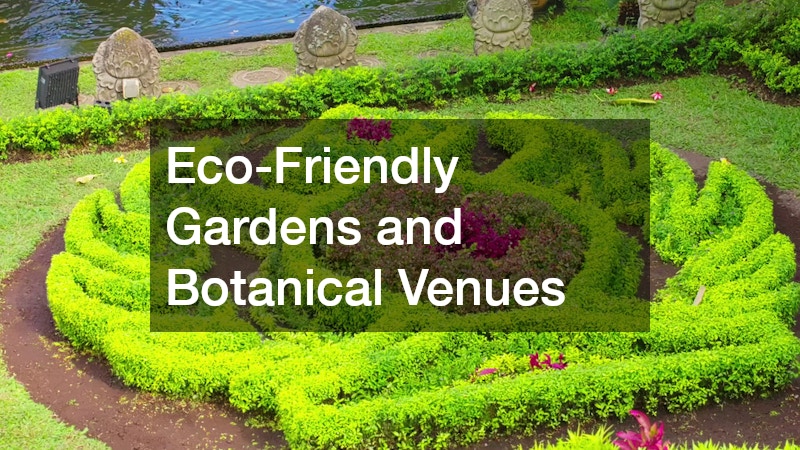 Eco-Friendly Gardens and Botanical Venues