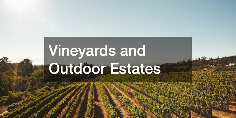 Vineyards and Outdoor Estates