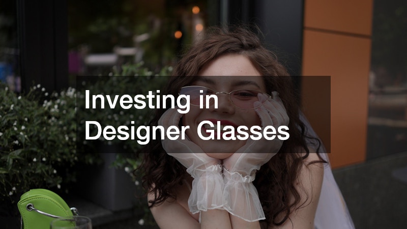 Investing in Designer Glasses
