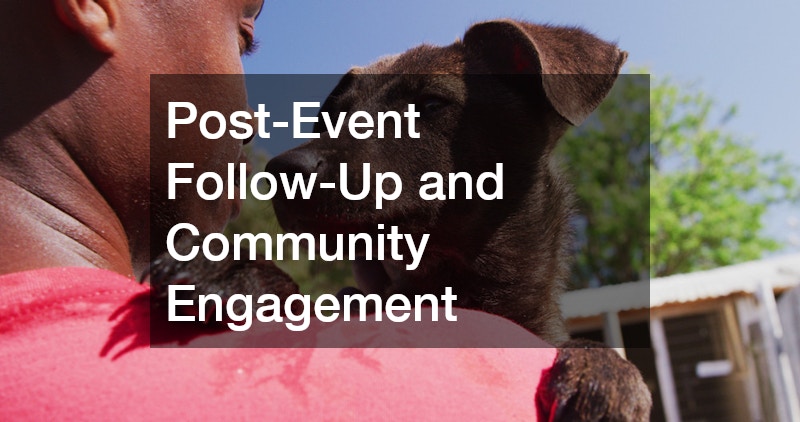 Post-Event Follow-Up and Community Engagement