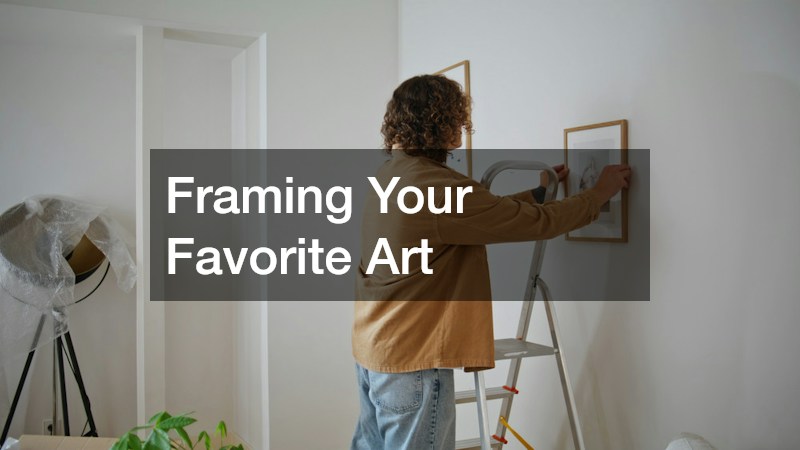 Framing Your Favorite Art