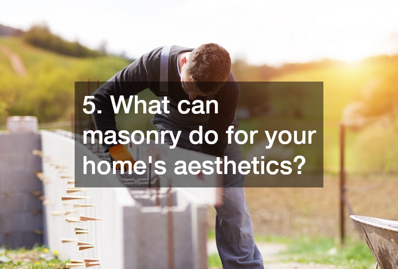 5. What can masonry do for your home