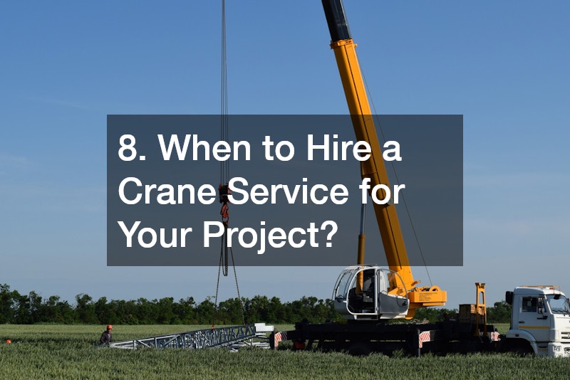 8. When to Hire a Crane Service for Your Project?