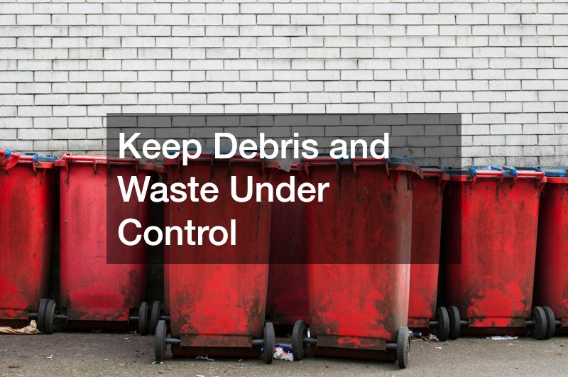 Keep Debris and Waste Under Control