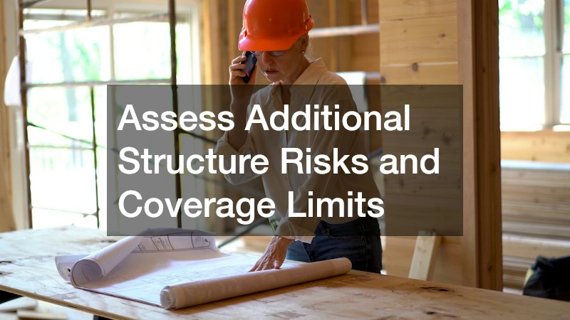 Assess Additional Structure Risks and Coverage Limits