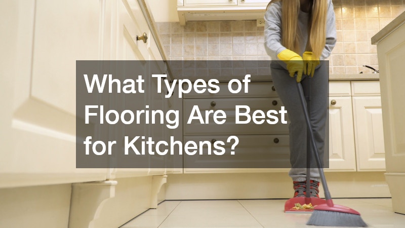 What Types of Flooring Are Best for Kitchens?