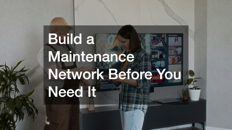 Build a Maintenance Network Before You Need It