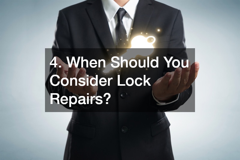 4. When Should You Consider Lock Repairs?