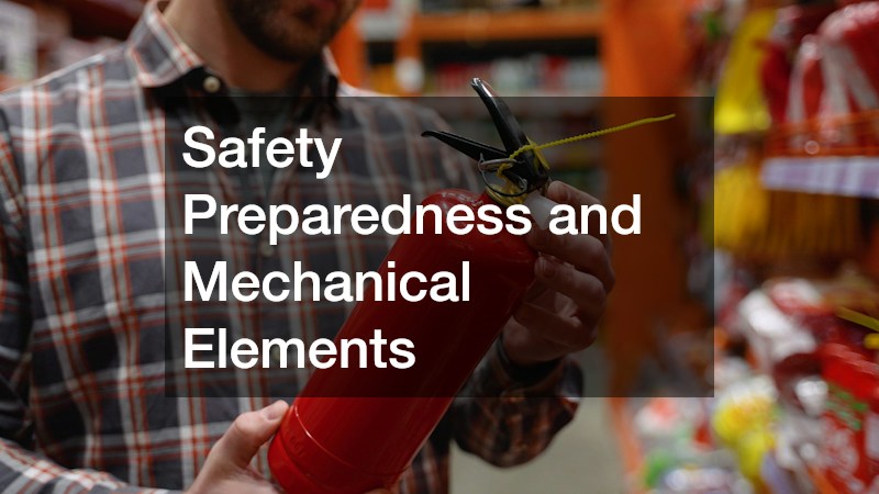 Safety Preparedness and Mechanical Elements