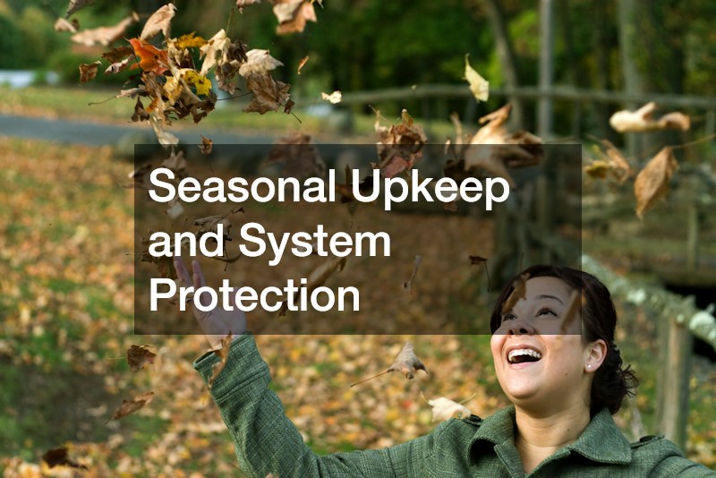 Seasonal Upkeep and System Protection