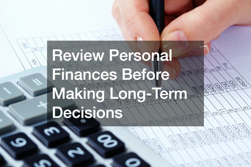 Review Personal Finances Before Making Long-Term Decisions