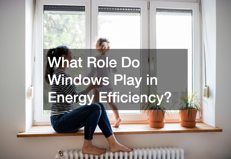 What Role Do Windows Play in Energy Efficiency?