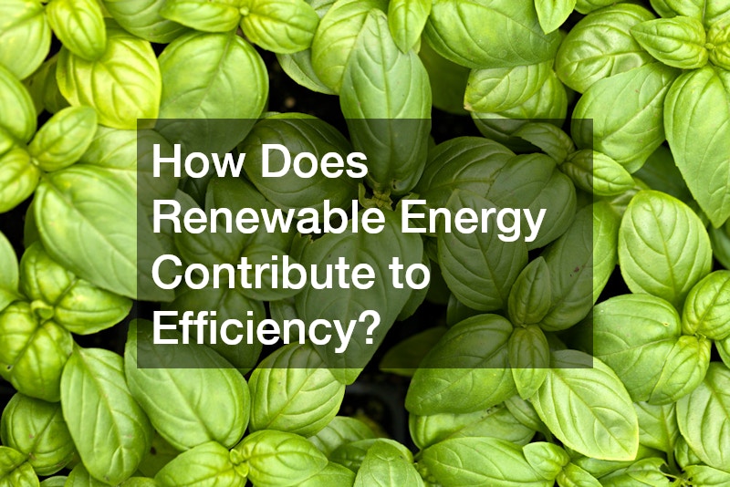 How Does Renewable Energy Contribute to Efficiency?