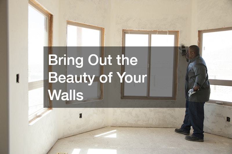 Bring Out the Beauty of Your Walls