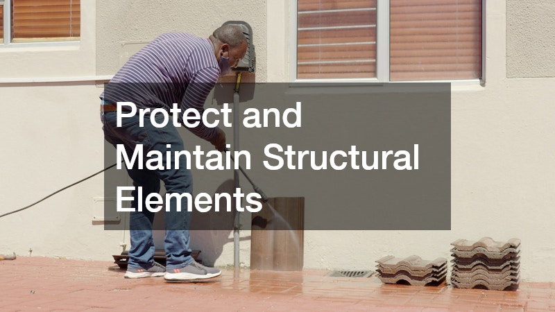 Protect and Maintain Structural Elements