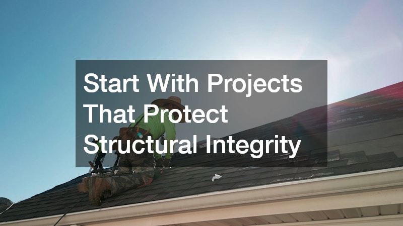 Start With Projects That Protect Structural Integrity