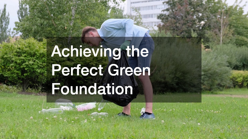Achieving the Perfect Green Foundation