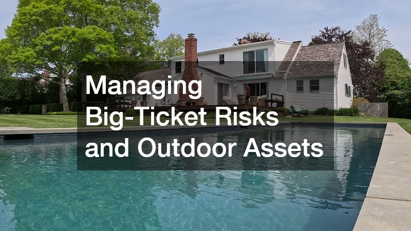 Managing Big-Ticket Risks and Outdoor Assets