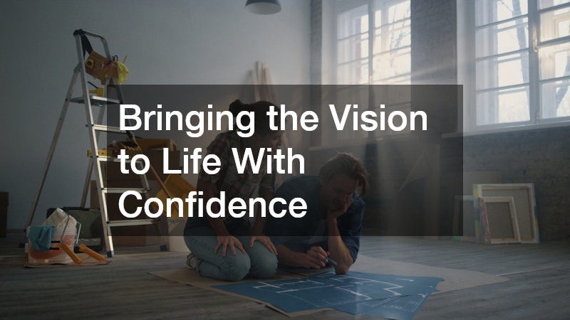 Bringing the Vision to Life With Confidence