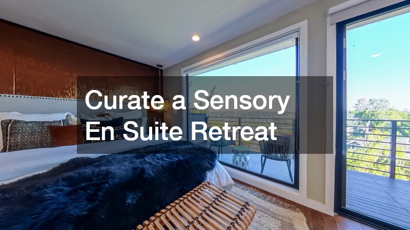 Curate a Sensory En Suite Retreat