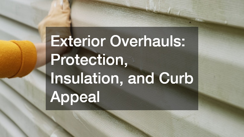 Exterior Overhauls: Protection, Insulation, and Curb Appeal