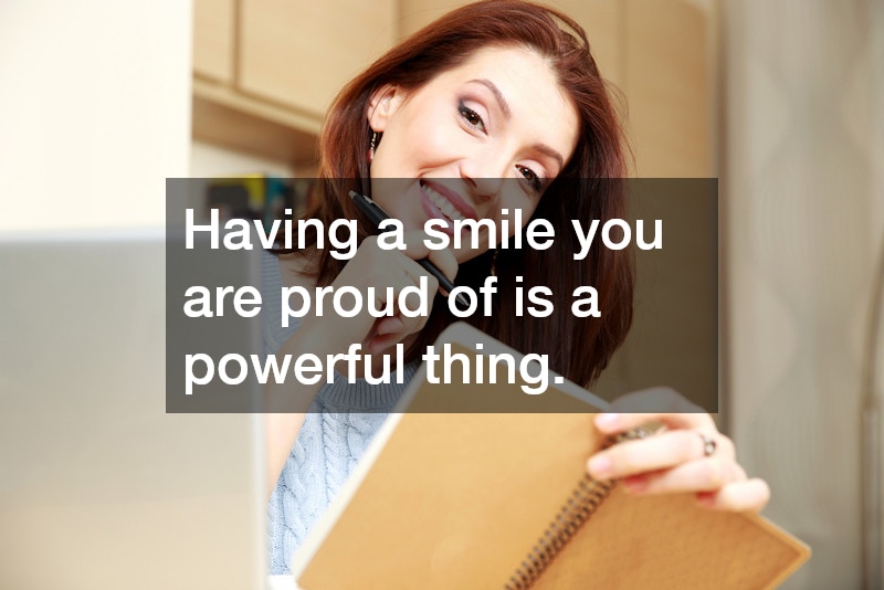 Having a smile you are proud of is a powerful thing.