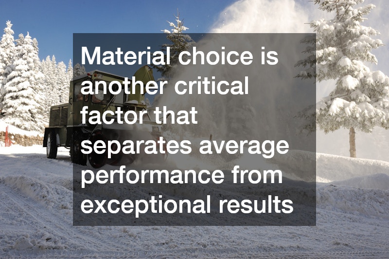 Material choice is another critical factor that separates average performance from exceptional results