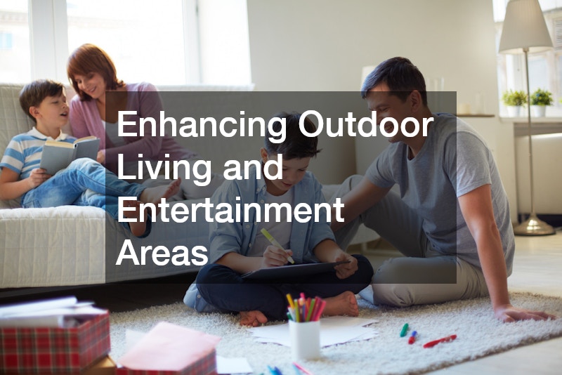 Enhancing Outdoor Living and Entertainment Areas