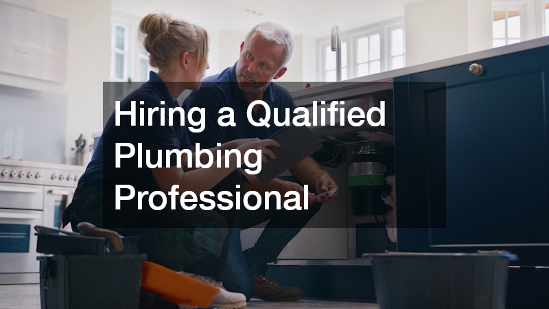 Hiring a Qualified Plumbing Professional
