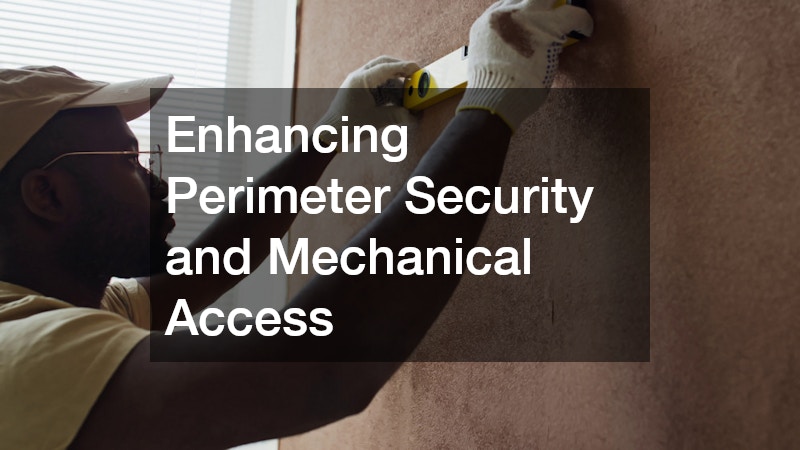 Enhancing Perimeter Security and Mechanical Access
