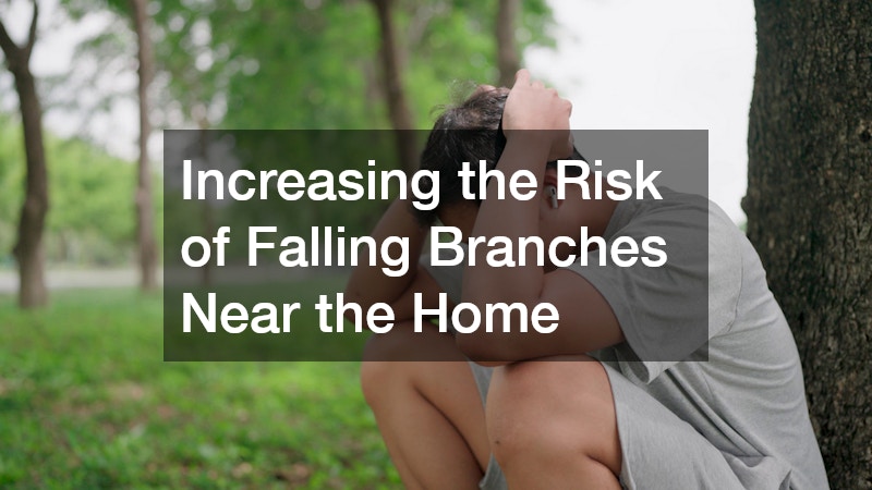 Increasing the Risk of Falling Branches Near the Home