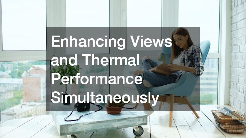 Enhancing Views and Thermal Performance Simultaneously