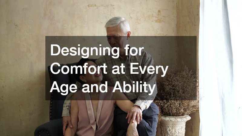 Designing for Comfort at Every Age and Ability