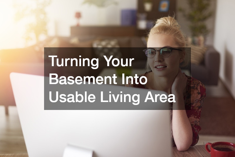 Turning Your Basement Into Usable Living Area