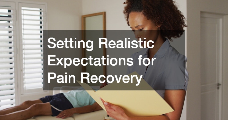 Setting Realistic Expectations for Pain Recovery