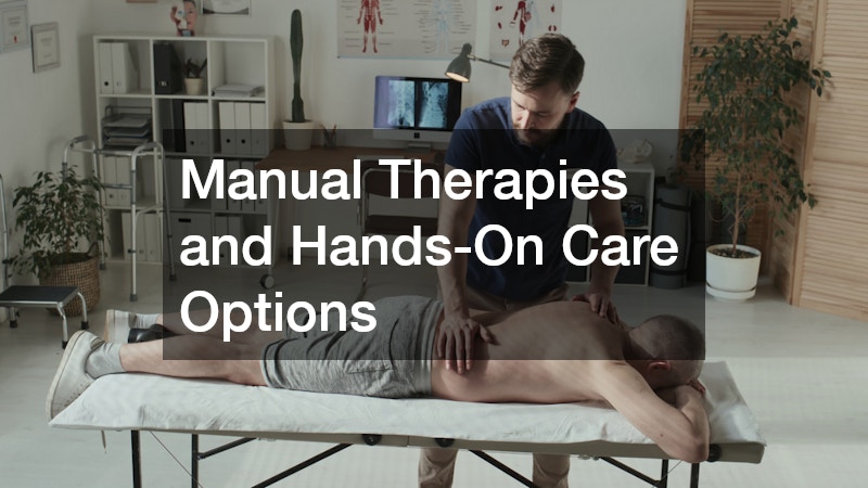 Manual Therapies and Hands-On Care Options