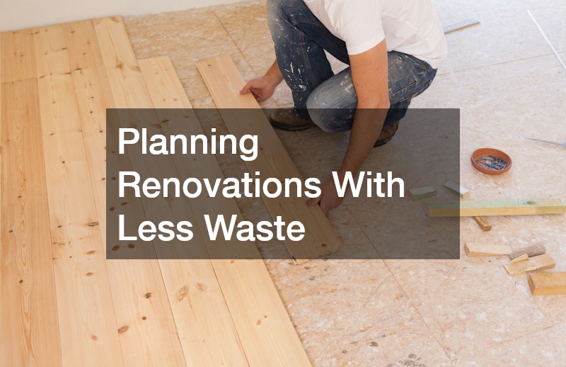 Planning Renovations With Less Waste