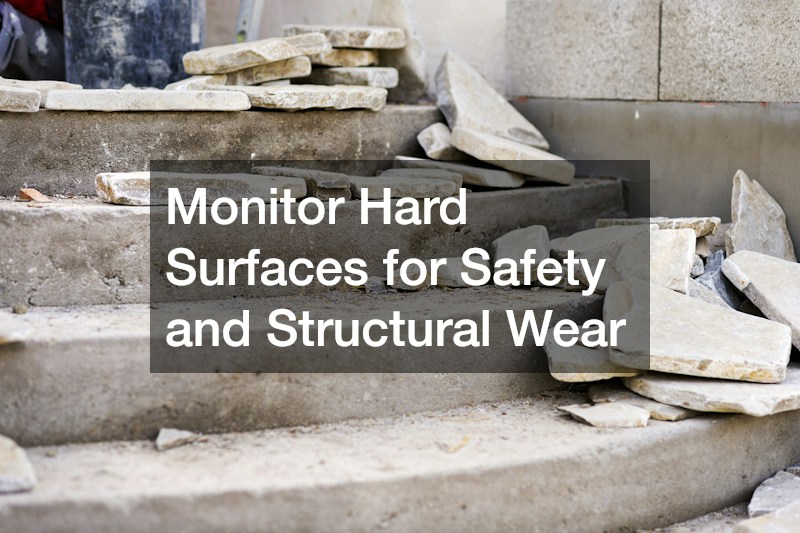 Monitor Hard Surfaces for Safety and Structural Wear