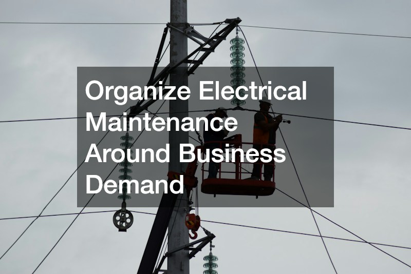 Organize Electrical Maintenance Around Business Demand