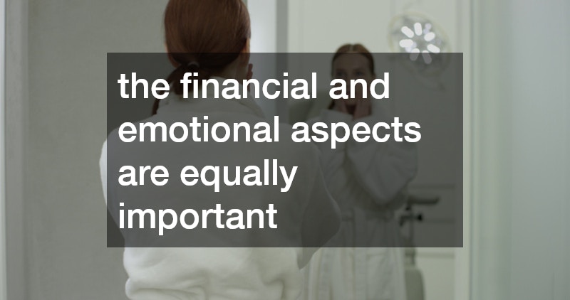 the financial and emotional aspects are equally important