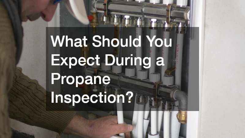 What Should You Expect During a Propane Inspection?